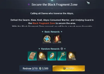 A Latesran Root Command's quest, Secure the Black Fragment Zone: Basic Rewards 1,000 Abyss Points and 200 Abyssal Power Shards; Random Rewards a Nightmare Dungeon Challenge Ticket, 1,000 Enhance Stones, Small Odyle Energy, a Hidden Cube key and 3,000 Enhance Stones; Redraw 2/10 for 3,500 Kina